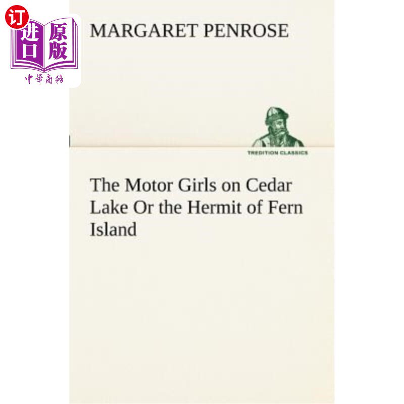 海外直订The Motor Girls on Cedar Lake or the Hermit of Fern Island 雪松湖上的摩托女郎或蕨岛上的隐士