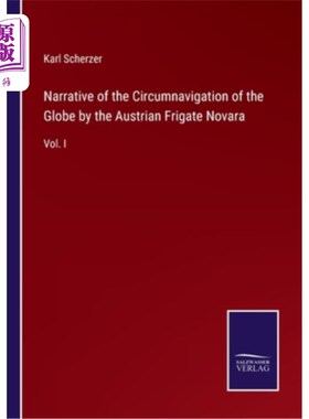 海外直订Narrative of the Circumnavigation of the Globe by the Austrian Frigate Novara: V 奥地利诺瓦拉号护卫舰环球航