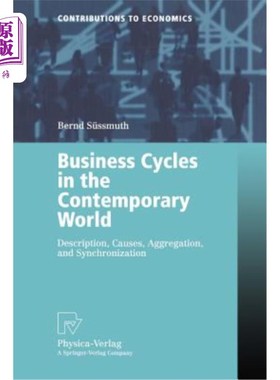 海外直订Business Cycles in the Contemporary World: Description, Causes, Aggregation, and 当代世界中的业务周期:描述