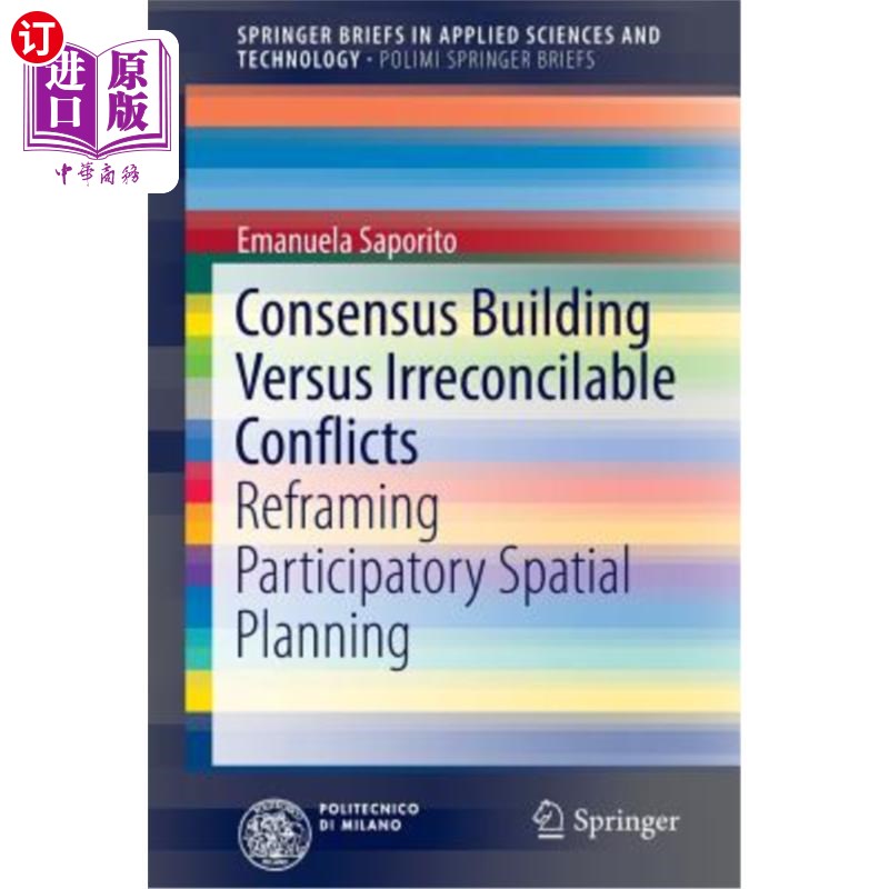 海外直订Consensus Building Versus Irreconcilable Conflicts: Reframing Participatory Spat 建立共识与不可调和的冲突: