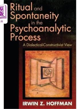 海外直订医药图书Ritual and Spontaneity in the Psychoanalytic Process: A Dialectical-Constructivi 精神分析过程中的仪
