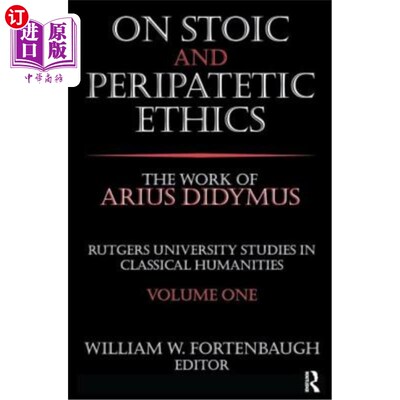 海外直订On Stoic and Peripatetic Ethics: The Work of Arius Didymus 论斯多葛主义与流浪伦理学:阿里乌·迪代马的著作