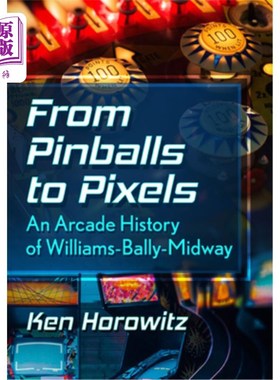 海外直订From Pinballs to Pixels: An Arcade History of Williams-Bally-Midway 从弹球到像素:Williams-Bally-M