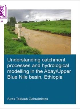 海外直订Understanding Catchment Processes and Hydrological Modelling in the Abay/Upper B 了解Abay/上青尼罗河流域的