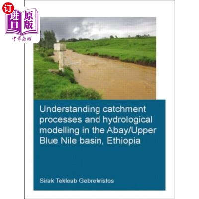 海外直订Understanding Catchment Processes and Hydrological Modelling in the Abay/Upper B 了解Abay/上青尼罗河流域的