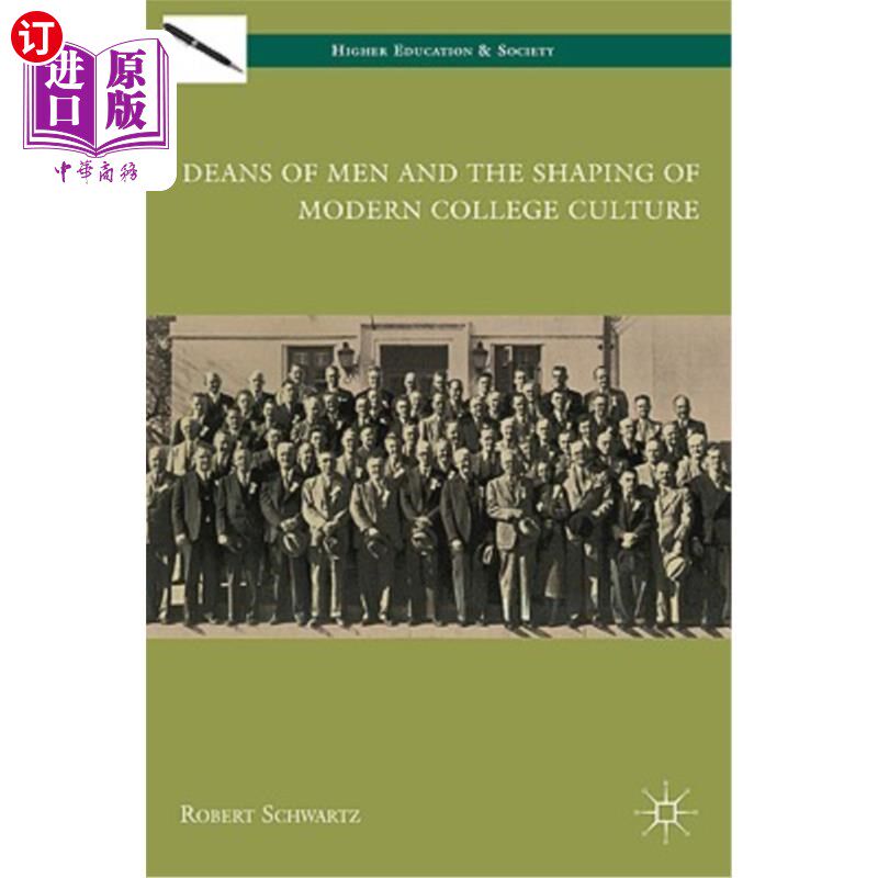 海外直订Deans of Men and the Shaping of Modern College Culture 男性院长与现代大学文化的塑造