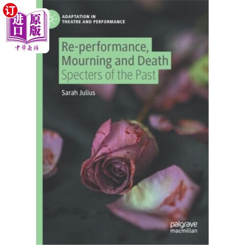 海外直订Re-Performance, Mourning and Death: Specters of the Past 重新表演，哀悼和死亡:过去的幽灵