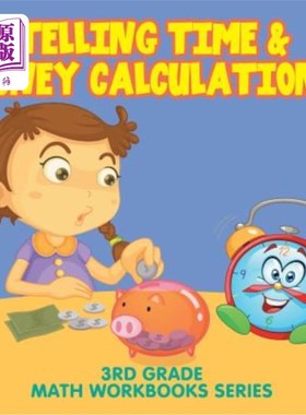 海外直订Telling Time & Money Calculations: 3rd Grade Math Workbooks Series 时间和金钱计算：三年级数学练习册系列