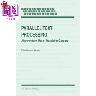 平行文本处理 对齐与使用 Alignment Translation Use Processing and 翻译语料库 海外直订Parallel Corpora Text