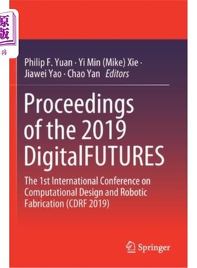 海外直订Proceedings of the 2019 Digitalfutures: The 1st International Conference on Comp 2019数字未来:第1届计算设