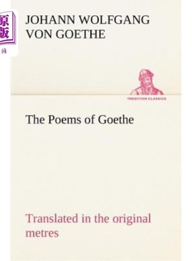 海外直订The Poems of Goethe Translated in the Original Metres 歌德的诗歌按原米翻译
