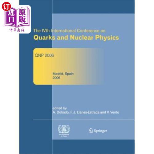 海外直订The Ivth International Conference on Quarks and Nuclear Physics: Qnp 2006 第四届夸克与核物理国际会议：Qnp 2006