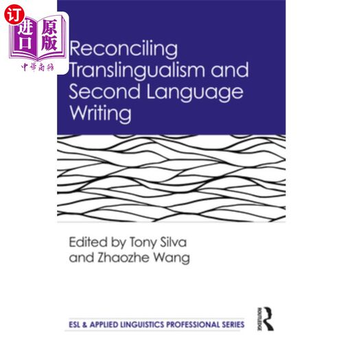 海外直订Reconciling Translingualism and Second Language Writing 调和翻译主义与第2语言写作