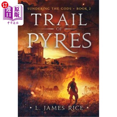 海外直订Trail of Pyres: Sundering the Gods Book Two 柴堆的踪迹：神的分裂第2册