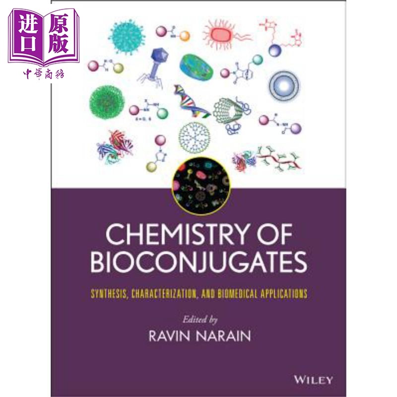 现货 生物轭合物化学 合成 表征及生物医学应用 Chemistry Of Bioconjugates Biomedical Applications 英文原版 Ravin Narain
