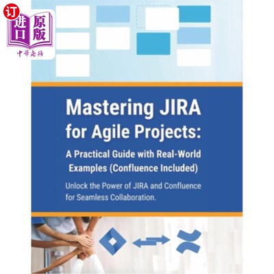 海外直订Mastering JIRA for Agile Projects: A Practical Guide with Real-World Examples (C 掌握JIRA的敏捷项目：实用指