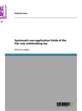 海外直订Systematic non-application fields of the flat rate withholding tax 统一税率预扣税不适用领域的系统性
