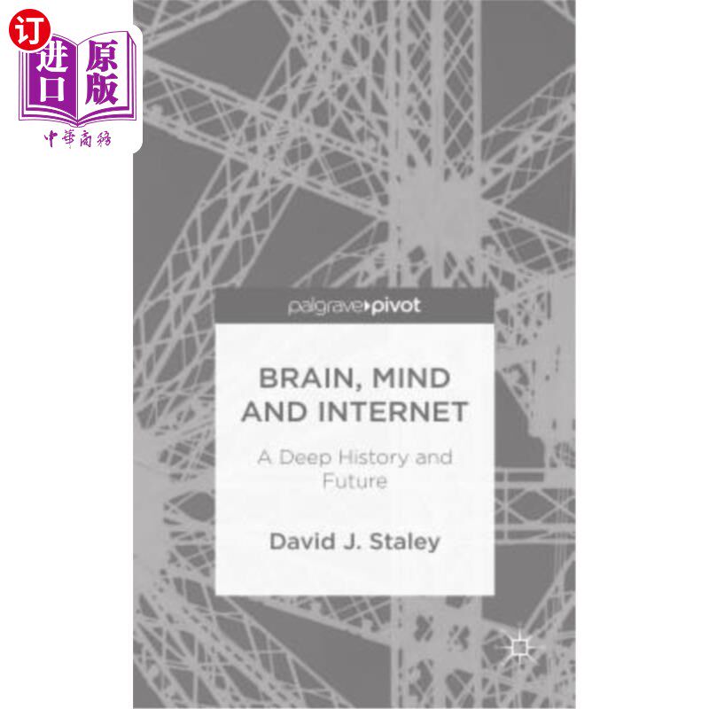 海外直订Brain, Mind and Internet: A Deep History and Future 大脑，思想和互联网:深刻的历史和未来