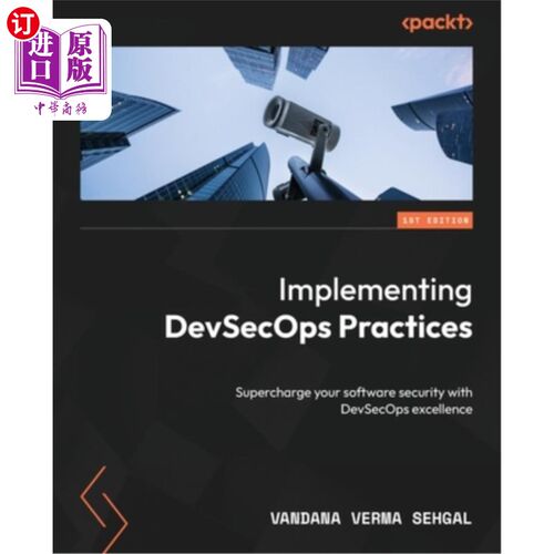 海外直订Implementing DevSecOps Practices: Supercharge your software security with DevSec 实施DevSecOp