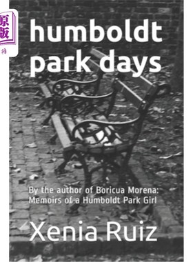 海外直订Humboldt Park Days: By the author of Boricua Morena: Memoirs of a Humboldt Park   洪堡公园日：作者