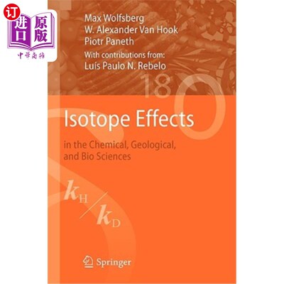 海外直订Isotope Effects: In the Chemical, Geological, and Bio Sciences 同位素效应：化学、地质和生物科学