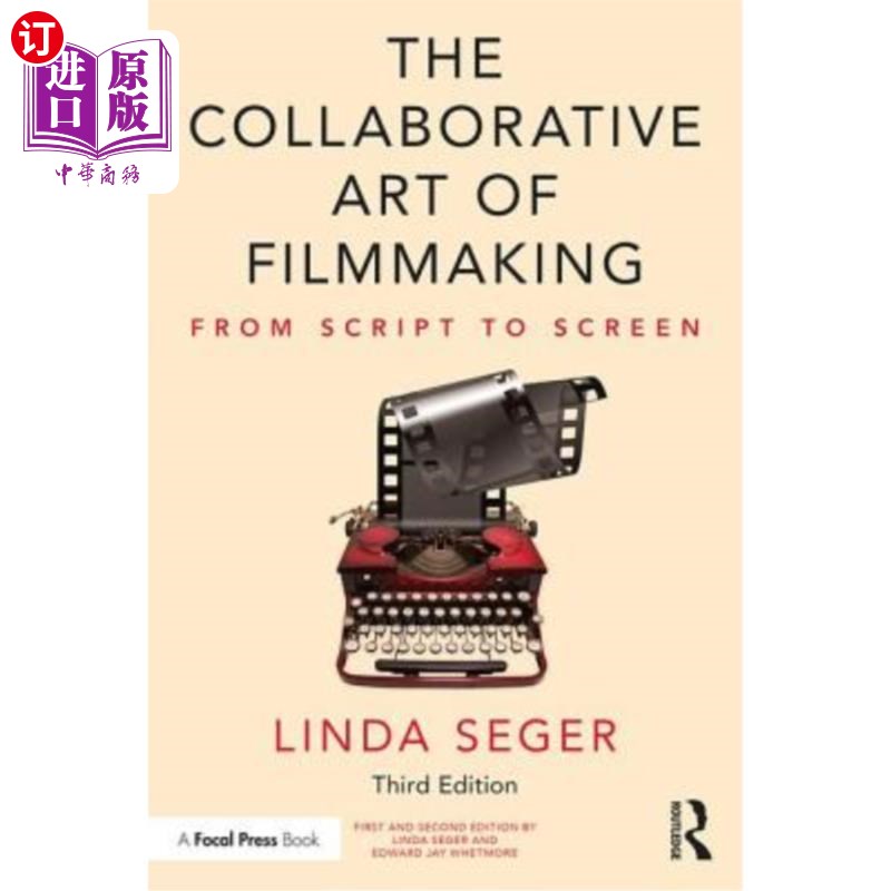 海外直订The Collaborative Art of Filmmaking: From Script to Screen 电影制作的合作艺术:从剧本到银幕
