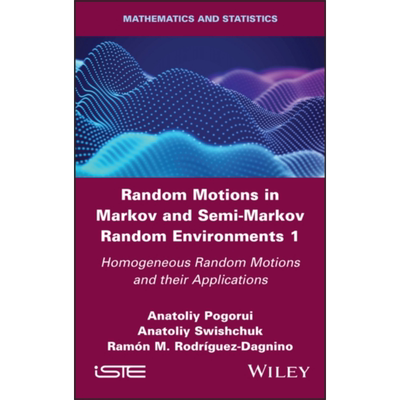 预售 马尔可夫与半马尔可夫随机环境中的随机运动 1 Random Motions In Markov 英文原版 Anatoliy Pogorui【中商原版】