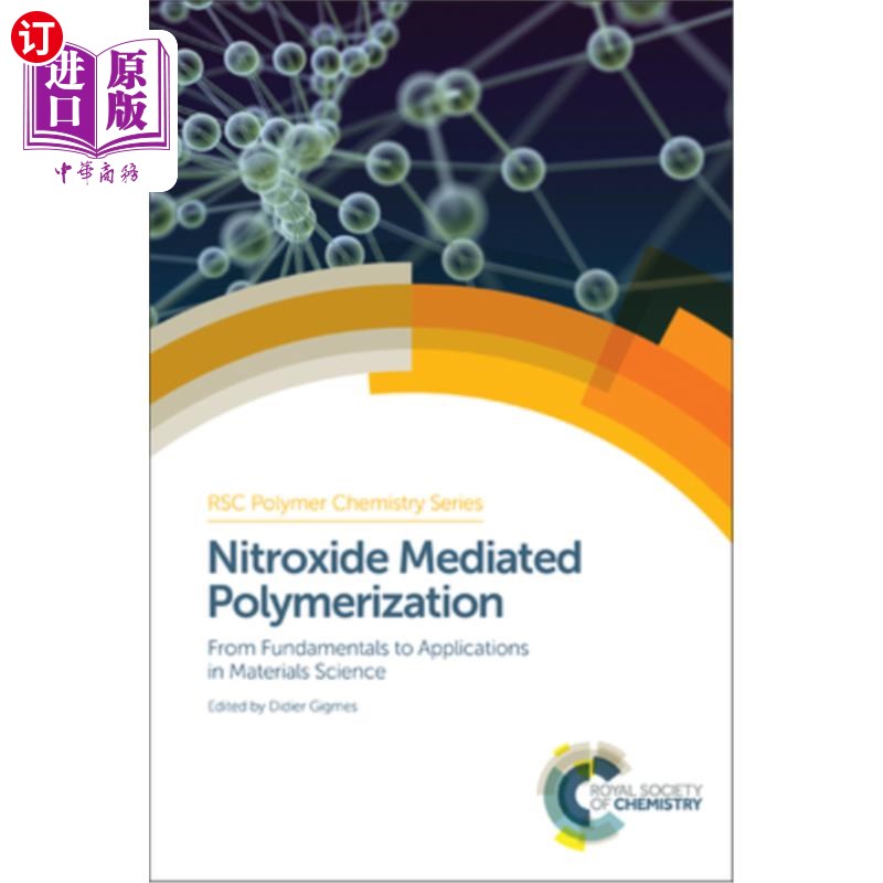 海外直订Nitroxide Mediated Polymerization: From Fundamentals to Applications in Material 氮氧化物介导的聚合：从基础到材