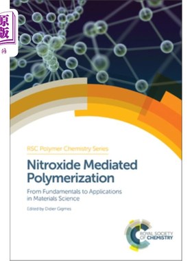 海外直订Nitroxide Mediated Polymerization: From Fundamentals to Applications in Material 氮氧化物介导的聚合：从基础到材