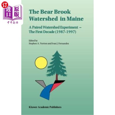 海外直订The Bear Brook Watershed in Maine: A Paired Watershed Experiment: The First Deca 缅因州熊溪流域：配对流域实