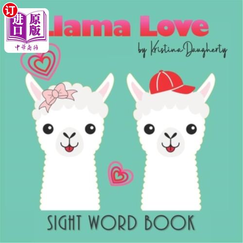 海外直订Llama Love: Sight Word Book, Early Learning Beginner Reader, Teaching Love, Emot 大羊驼爱:Sight