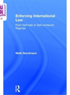 海外直订Enforcing International Law: From Self-Help to Self-Contained Regimes