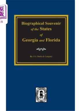 海外直订Biographical Souvenior of the States of Georgia & Florida. 佐治亚州和佛罗里达州的苏维尼奥传记。
