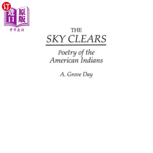 海外直订The Sky Clears: Poetry of the American Indians 天空晴朗：美洲印第安人的诗歌