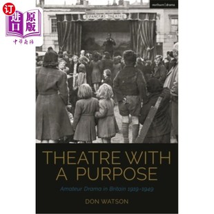 Britain with Drama 海外直订Theatre 1919 戏剧 Purpose 有目 1949年英国业余戏剧 Amateur 1949