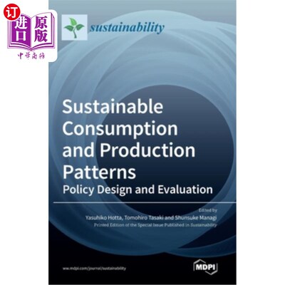 海外直订Sustainable Consumption and Production Patterns: Policy Design and Evaluation 可持续消费和生产模式:政策设计