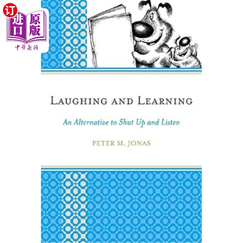 海外直订Laughing and Learning: An Alternative to Shut Up and Listen 大笑和学习:闭嘴和倾听的另一种选择