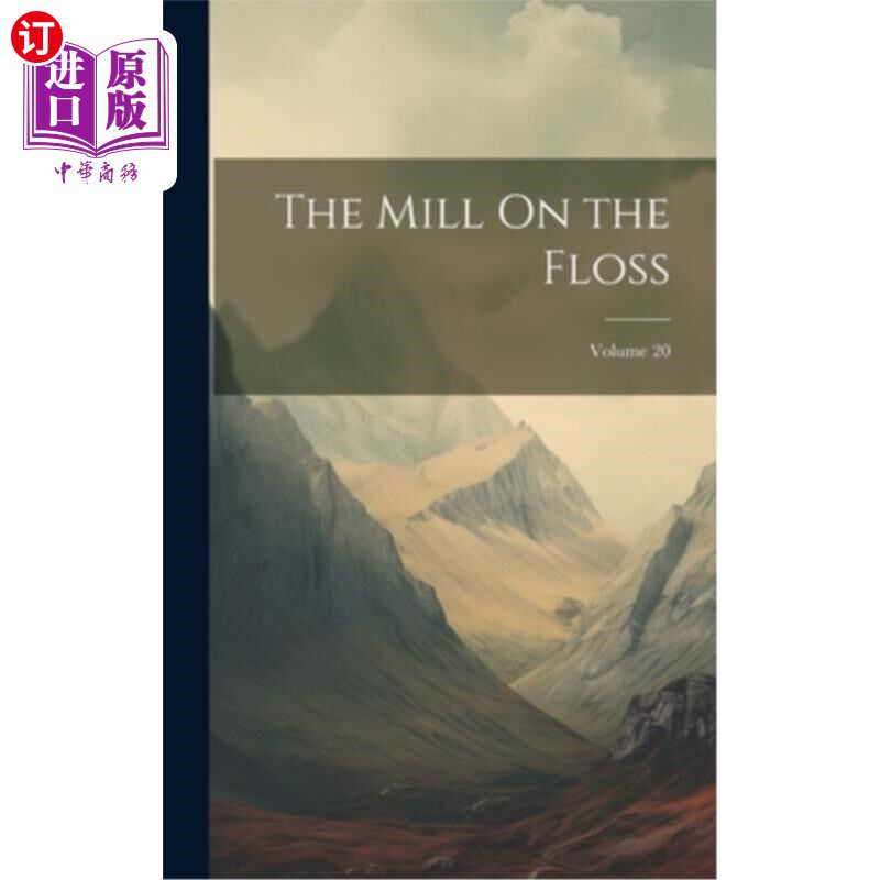 海外直订The Mill On the Floss; Volume 20 弗洛斯河上的磨坊；卷20