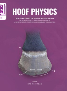 海外直订Hoof Physics: How to Recognize the Signs of Hoof Distortion 蹄部物理学:如何识别蹄部扭曲的迹象