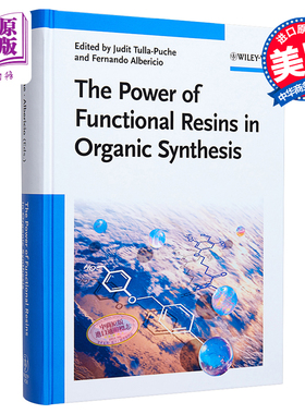 现货 有机合成中功能性树脂的作用 英文原版 The Power of Functional Resins in Organic Synthesis Judit Tulla Puche wiley