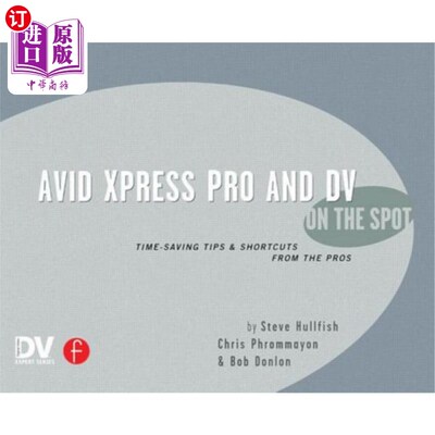 海外直订Avid Xpress Pro and DV on the Spot: Time Saving Tips & Shortcuts from the Pros Avid Xpress