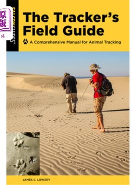 海外直订The Tracker's Field Guide: A Comprehensive Manual for Animal Tracking 追踪者的实地指南:动物追踪的全面手册