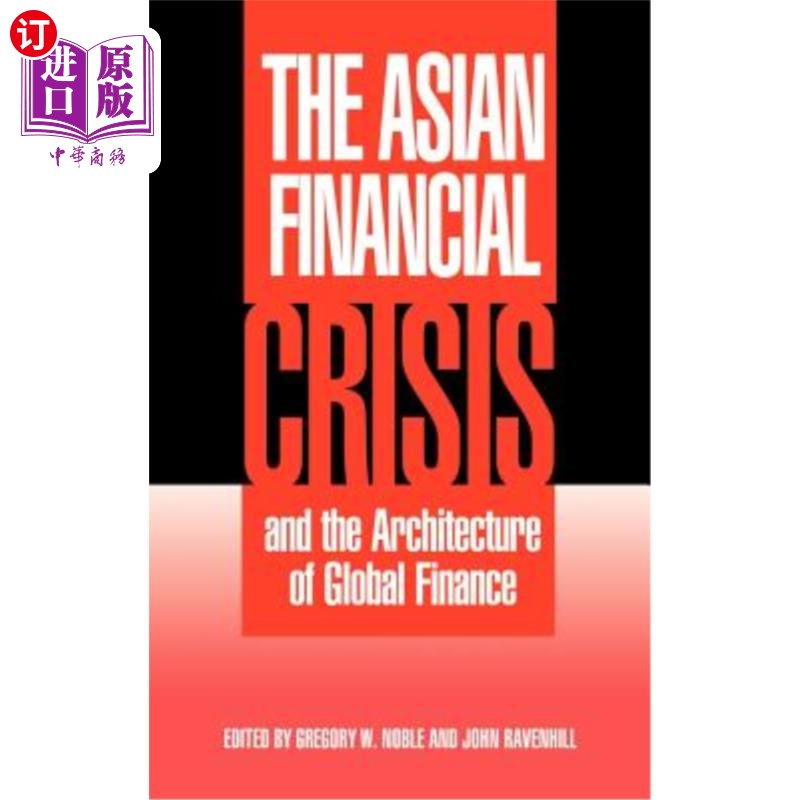 海外直订The Asian Financial Crisis and the Architecture of Global Finance 亚洲金融危机与全球金融架构