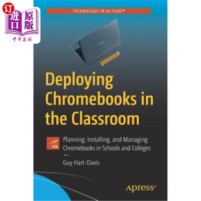 海外直订Deploying Chromebooks in the Classroom: Planning, Installing, and Managing Chrom 在课堂上部署Chro