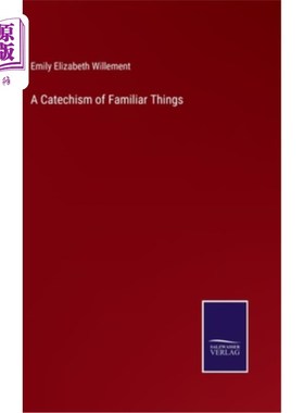 海外直订A Catechism of Familiar Things 熟悉事物的教义问答