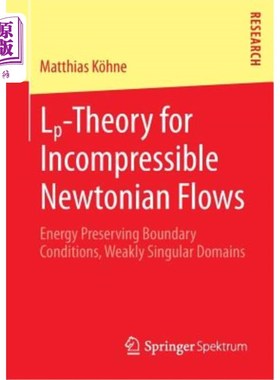 海外直订Lp-Theory for Incompressible Newtonian Flows: Energy Preserving Boundary Conditi 不可压缩牛顿流的Lp理论：保