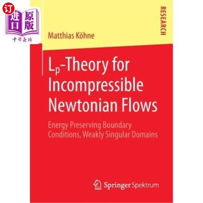 海外直订Lp-Theory for Incompressible Newtonian Flows: Energy Preserving Boundary Conditi 不可压缩牛顿流的Lp理论：保