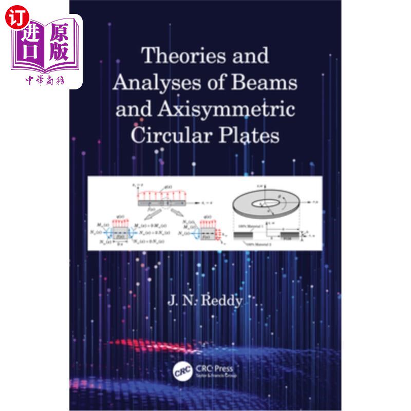 海外直订Theories and Analyses of Beams and Axisymmetric Circular Plates Theories and Analyses of Be