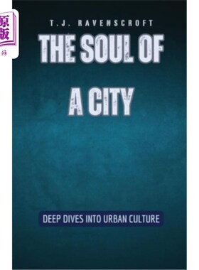 海外直订The Soul of a City: Deep Dives into Urban Culture 《城市的精神：城市文化的深度探索