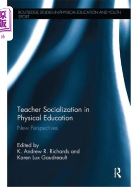 海外直订Teacher Socialization in Physical Education: New Perspectives 体育教师社会化:新视角
